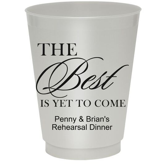 The Best Is Yet To Come Colored Shatterproof Cups
